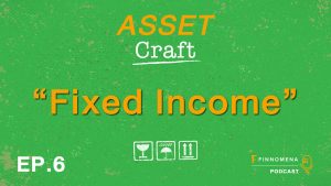Asset Craft Podcast Ep.6 : "FIXED INCOME"