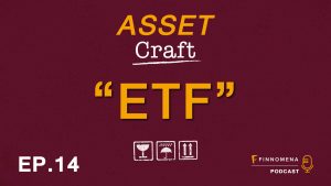 Asset Craft Podcast Ep.14 : "ETF"