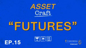 Asset Craft Podcast Ep.15 : "Futures"