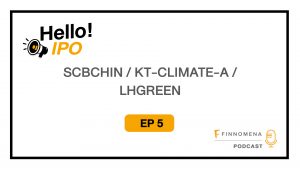 Hello! IPO Ep.5 : SCBCHIN / KT-CLIMATE-A / LHGREEN