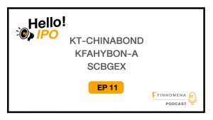 Hello! IPO Ep.11 : KT-CHINABOND / KFAHYBON-A / SCBGEX